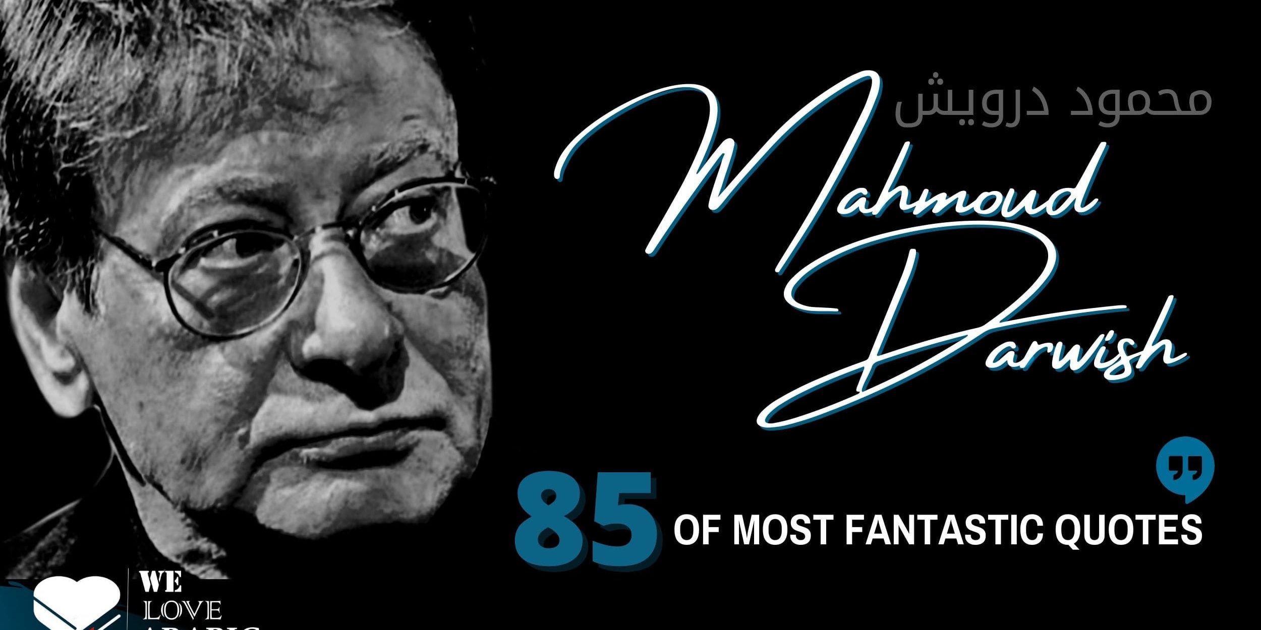 85 quotes were written by Mahmoud Darwish