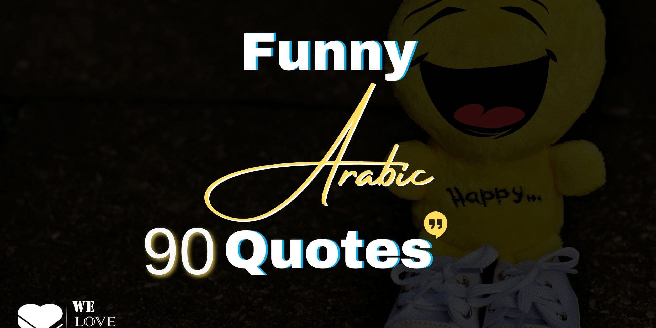 90 Funny Arabic Quotes That Will Make You LOL | We Love Arabic