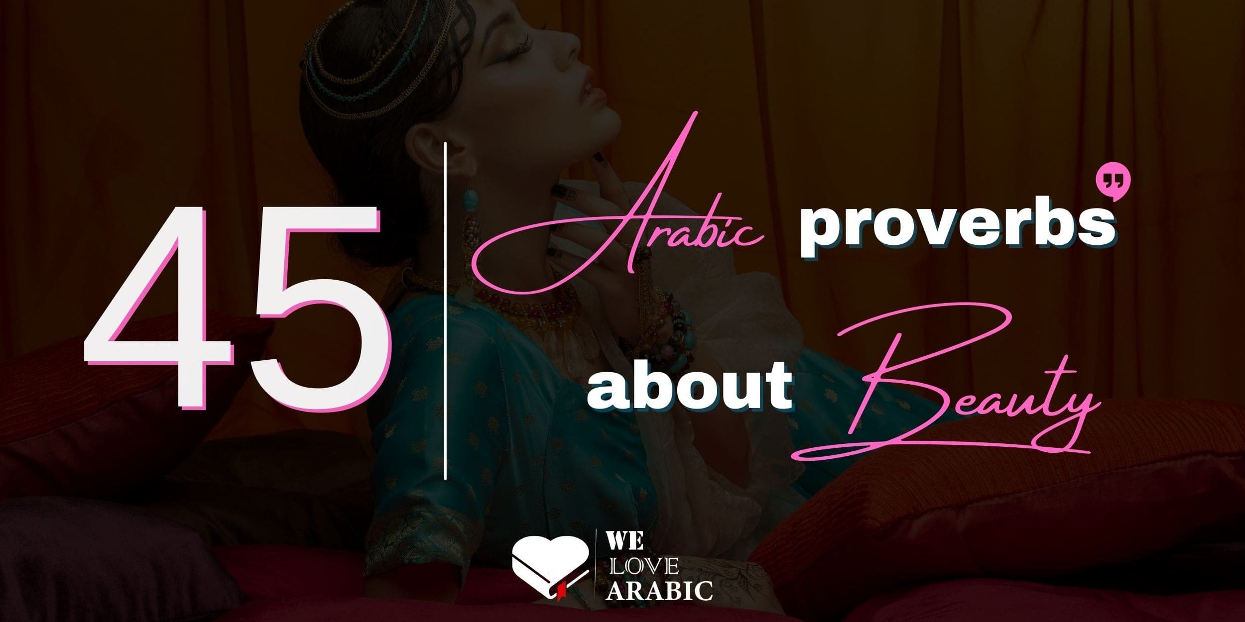 45 Arabic proverbs about beauty