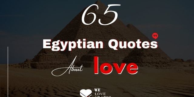 65 Egyptian Quotes About Love