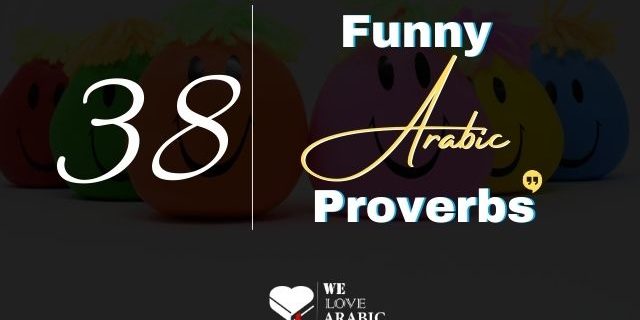 38 funny Arabic proverbs