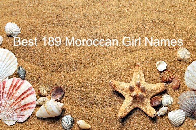 Best 189 Moroccan Girl Names With Meanings
