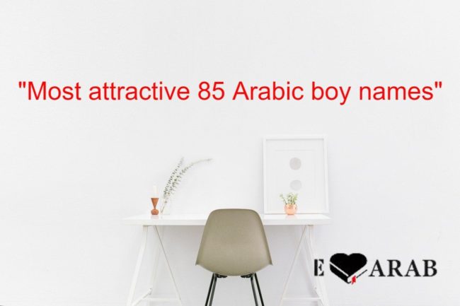 Most attractive 85 Arabic boy names Most attractive 85 Arabic boy names